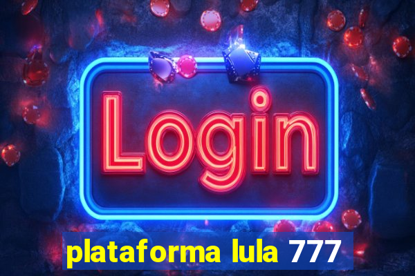 plataforma lula 777